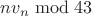 $nv_n\bmod 43$