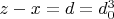 $z-x =d =d_0^3$