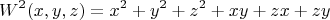$$ W^2(x,y,z)=x^2+y^2+z^2+xy+zx+zy$$