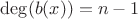 $\deg(b(x))=n-1$