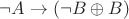 $\neg A\to (\neg B\oplus B)$