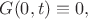 $G(0,t)\equiv 0,$