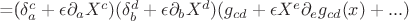 =({\delta}^c_a + \epsilon {\partial}_a X^c)({\delta}^d_b + \epsilon {\partial}_b X^d)(g_{cd}+\epsilon X^e{\partial}_e g_{cd}(x)+...)