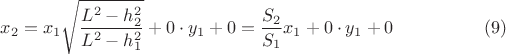 $$x_2=x_1 \sqrt{\dfrac {L^2-h_2^2}{L^2-h_1^2}}+0\cdot y_1 + 0=\dfrac{S_2}{S_1}x_1+0\cdot y_1 + 0 \eqno(9)$