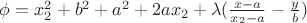 $\phi= x_2^2+b^2+a^2+2ax_2+ \lambda (\frac {x-a} {x_2-a}-\frac {y} {b})$
