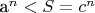 a^n < S = c^n