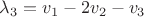 $\lambda_3=v_1-2v_2-v_3$