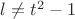 $l\ne t^2-1$