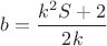 $b=\dfrac{k^2S+2}{2k}$