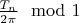 $\frac{T_n}{2\pi} \mod 1$