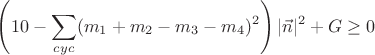 $$\left(10-\sum_{cyc}(m_1+m_2-m_3-m_4)^2\right)|\vec{n}|^2+G\geq0$$