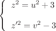 $\[
\left\{ \begin{array}{l}
 z^2  = u^2  + 3 \\
\\ 
 z'^2  = v^2  - 3 \\ 
 \end{array} \right.
\]$