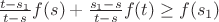 $\frac{t-s_1}{t-s}f(s)+\frac{s_1-s}{t-s}f(t)\geq f(s_1)$