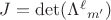 $J=\det(\Lambda^\ell{}_{m'})$