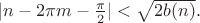 $| n - 2\pi m - \frac{\pi}{2} | < \sqrt{2 b(n)}.$
