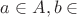 $a \in A , b \in$