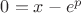 $0=x-e^p$