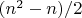 $(n^2-n)/2$