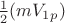 $\frac 1 2 (mV_1_p)$