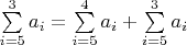 $\sum\limits_{i=5}^3 a_i=\sum\limits_{i=5}^4 a_i + \sum\limits_{i=5}^3 a_i$