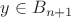 $y \in B_{n + 1}$