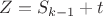 $Z = S_{k-1} + t$