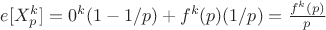 $e[X_p^k]=0^k (1-1/p)+f^k(p)(1/p)=\frac{f^k(p)}{p}$