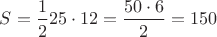 $S=\dfrac{1}{2}25\cdot 12=\dfrac{50\cdot 6}{2}=150$