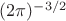 $(2\pi)^{-3/2}$