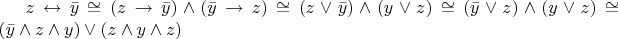 $z\leftrightarrow\bar{y}\cong (z\rightarrow\bar{y})\wedge(\bar{y}\rightarrow z)\cong(z\vee\bar{y})\wedge(y\vee z)\cong(\bar{y}\vee z)\wedge(y\vee z)\cong(\bar{y}\wedge z\wedge y)\vee(z\wedge y\wedge z)$