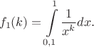 $$f_1(k)=\int\limits_{0{,}1}^{1}\dfrac{1}{x^k}dx.$$