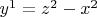 $\[{y^1} = {z^2} - {x^2}\]$