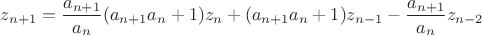 $z_{n+1}=\dfrac{a_{n+1}}{a_n}(a_{n+1}a_n+1)z_n+(a_{n+1}a_n+1)z_{n-1}-\dfrac{a_{n+1}}{a_n}z_{n-2}$