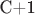 C+1