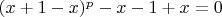 $(x+1-x)^p-x-1+x=0$