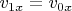 $v_{1x}=v_{0x}$