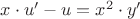 $ x\cdot u' - u = x^2\cdot y' $