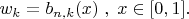$ w_k=b_{n,k}(x)\; ,\; x\in [0,1].$