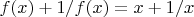 $f(x)+1/f(x)=x+1/x$