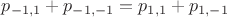 $p_{-1,1}+p_{-1,-1}=p_{1,1}+p_{1,-1}$
