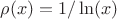 $\rho (x)=1/\ln(x)$