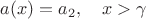 $a(x)=a_2,\quad x>\gamma$