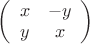 $\left(\begin{array}{cc} x & -y \\ 
y & x \end{array}\right)$