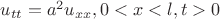 $u_{tt} = a^2 u_{xx} , 0 < x < l , t > 0 $