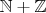 $\mathbb N+\mathbb Z$