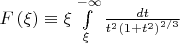 $\[F\left( \xi  \right) \equiv \xi \int\limits_\xi ^{ - \infty } {\frac{{dt}}{{t^2 \left( {1 + t^2 } \right)^{{2 \mathord{\left/ {\vphantom {2 3}} \right. \kern-\nulldelimiterspace} 3}} }}} \]$