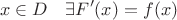 \[
x \in D\quad \exists F'(x) = f(x)
\]