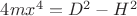 $4mx^4=D^2-H^2$