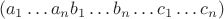 $$(a_1 \ldots a_n b_1 \ldots b_n \ldots c_1 \ldots c_n)$$