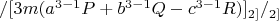 $/[3m(a^{3-1}P+b^{3-1}Q-c^{3-1}R)]_{2]}/_{2]}$